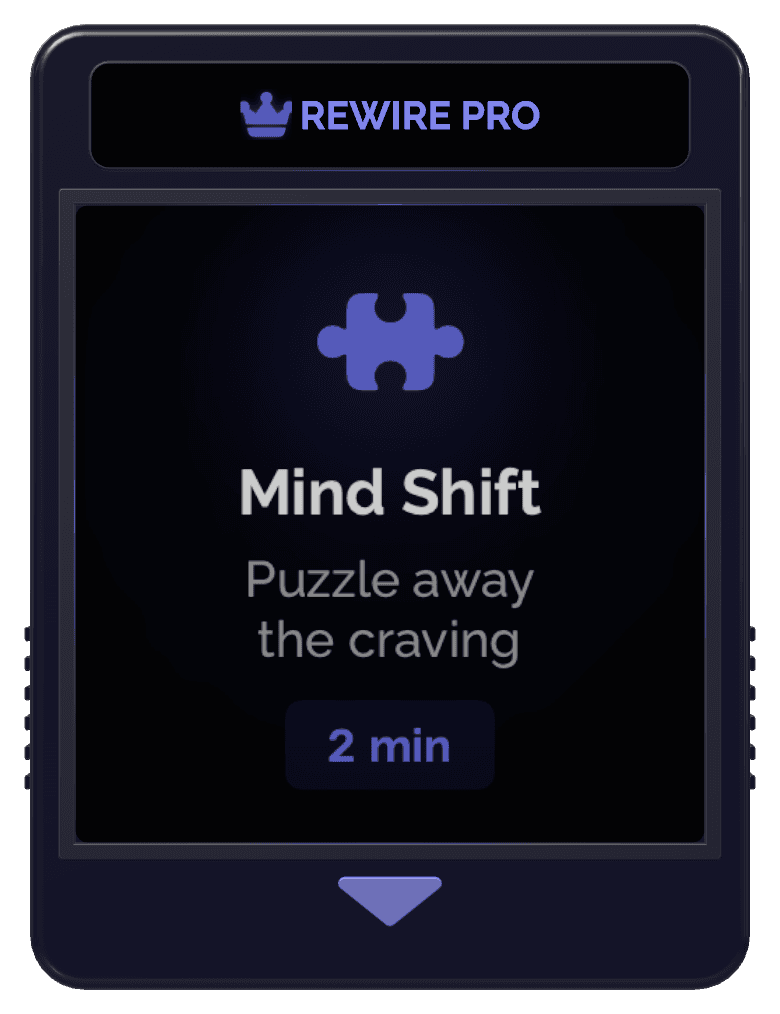 Mind Shift cartridge from the Rewire app: Puzzle away the craving, 2 min, Rewire Pro