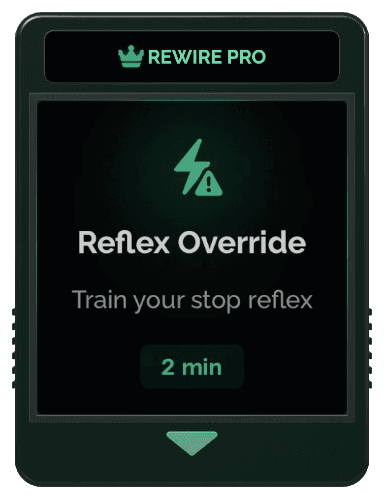 Reflex Override cartridge from the Rewire app: Train your stop reflex, 2 min, Rewire Pro