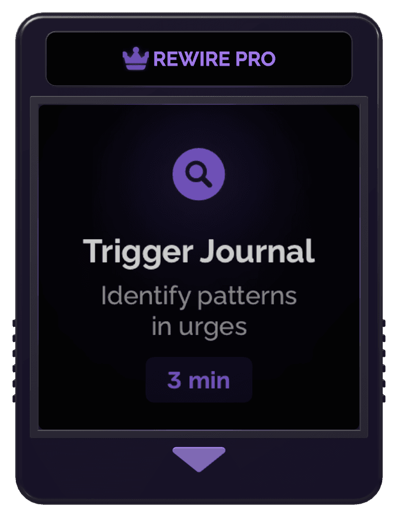 Trigger Journal cartridge from the Rewire app: Identify patterns in urges, 3 min, Rewire Pro